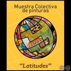LATITUDES - Muestra Colectiva de Pinturas - Miércoles, 3 de Octubre de 2018